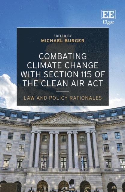 Michael Burger - Combating Climate Change with Section 115 of the Clean Air Act, E-bok