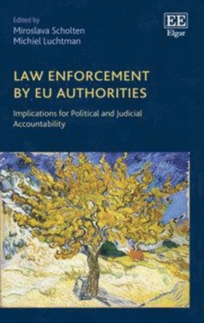 Michiel Luchtman, Miroslava Scholten - Law Enforcement by EU Authorities, E-bok