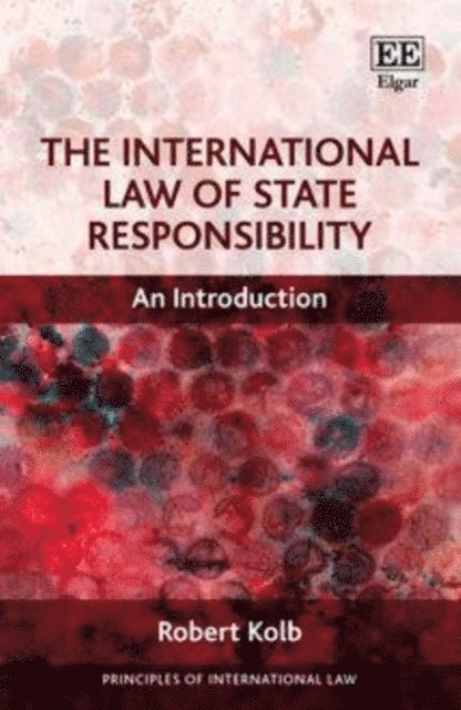 Robert Kolb - International Law of State Responsibility, E-bok
