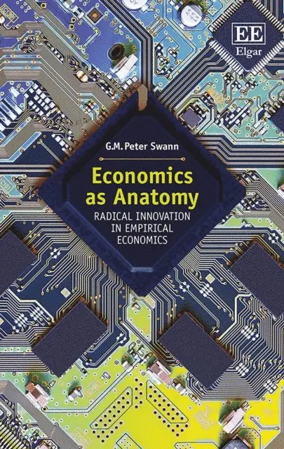 G. M.P. Swann - Economics as Anatomy, E-bok. Tillgänglighet: Lägg i varukorg