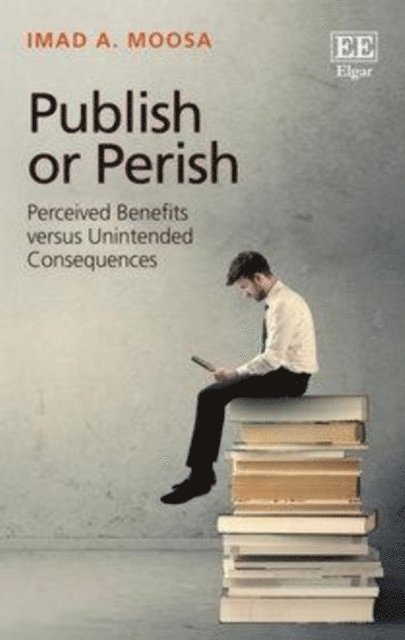 Imad A. Moosa - Publish or Perish, E-bok
