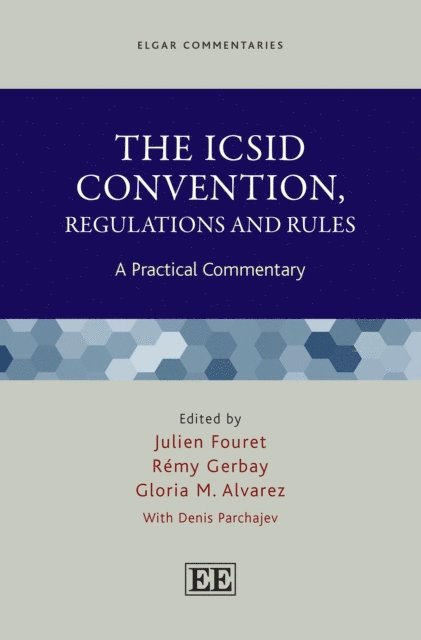 Gloria M. Alvarez, Remy Gerbay, Julien Fouret - ICSID Convention, Regulations and Rules, E-bok