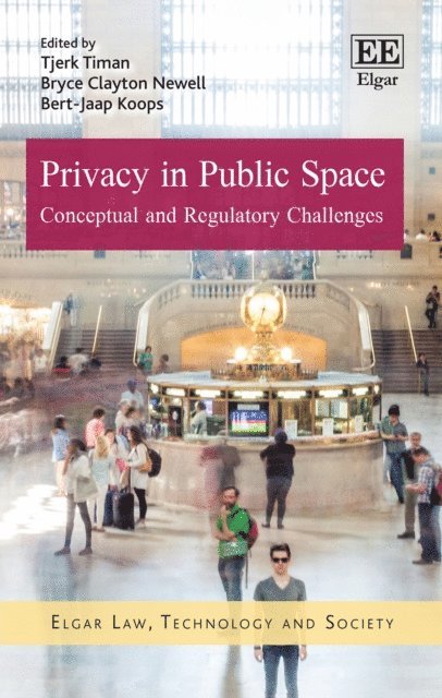 Bert-Jaap Koops, Bryce C. Newell, Tjerk Timan - Privacy in Public Space, E-bok