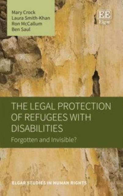 Ben Saul, Ron McCallum, Laura Smith-Khan, Mary Crock - Legal Protection of Refugees with Disabilities, E-bok