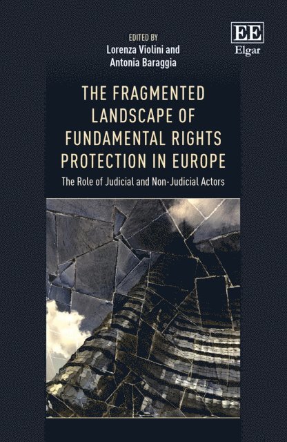 Antonia Baraggia, Lorenza Violini - Fragmented Landscape of Fundamental Rights Protection in Europe, E-bok