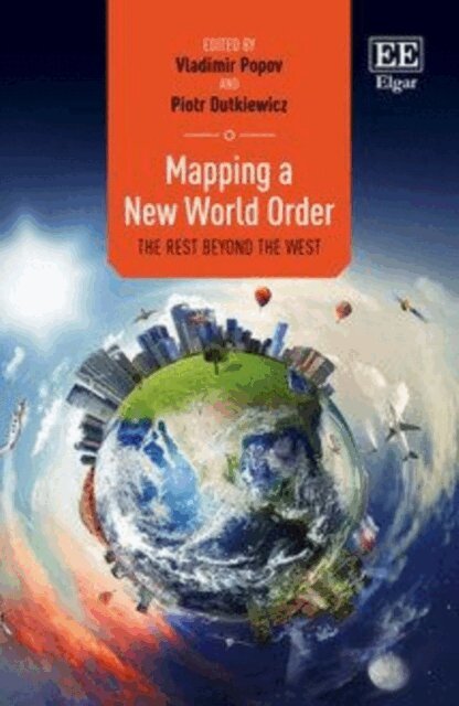 Piotr Dutkiewicz, Vladimir Popov - Mapping a New World Order, E-bok