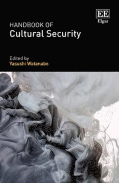 Yasushi Watanabe - Handbook of Cultural Security, E-bok