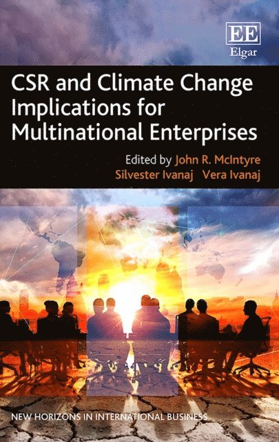 Vera Ivanaj, Silvester Ivanaj, John R. McIntyre - CSR and Climate Change Implications for Multinational Enterprises, E-bok