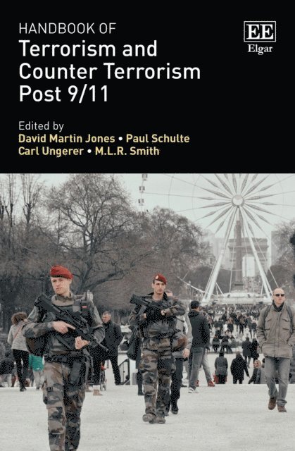 M L.R. Smith, Carl Ungerer, Paul Schulte, David Martin Jones - Handbook of Terrorism and Counter Terrorism Post 9/11, E-bok