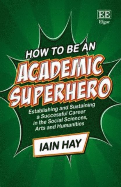 Iain Hay - How to be an Academic Superhero, E-bok