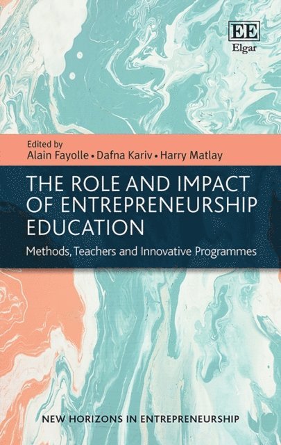 Harry Matlay, Dafna Kariv, Alain Fayolle - Role and Impact of Entrepreneurship Education, E-bok