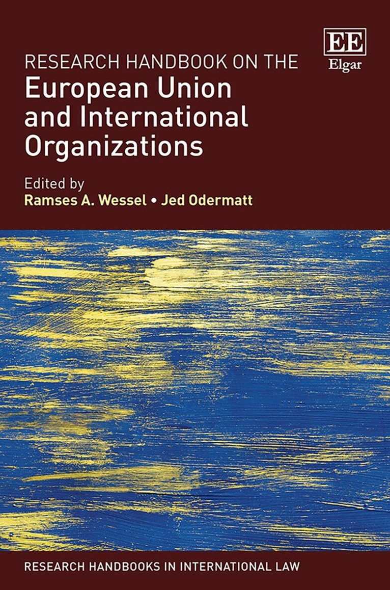 Ramses A. Wessel, Jed Odermatt - Research Handbook on the European Union and International Organizations, Inbunden