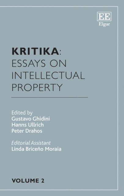 Peter Drahos, Hanns Ullrich, Gustavo Ghidini - Kritika: Essays on Intellectual Property, E-bok