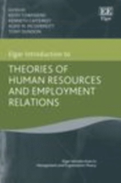 Tony Dundon, Aoife M. McDermott, Kenneth Cafferkey, Keith Townsend - Elgar Introduction to Theories of Human Resources and Employment Relations, E-bok