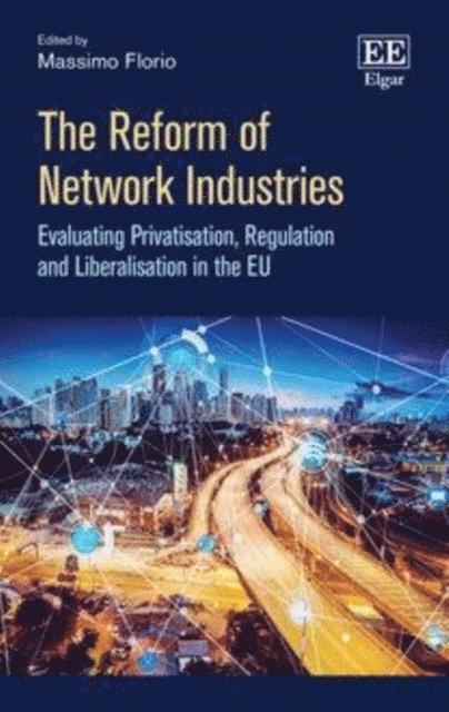 Massimo Florio - Reform of Network Industries, E-bok