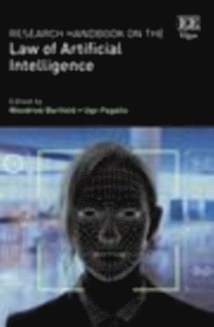 Ugo Pagallo, Woodrow Barfield - Research Handbook on the Law of Artificial Intelligence, E-bok