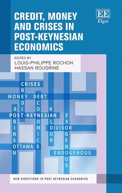 Hassan Bougrine, Louis-Philippe Rochon - Credit, Money and Crises in Post-Keynesian Economics, E-bok