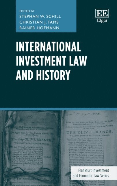 Rainer Hofmann, Christian J. Tams, Stephan W. Schill - International Investment Law and History, E-bok