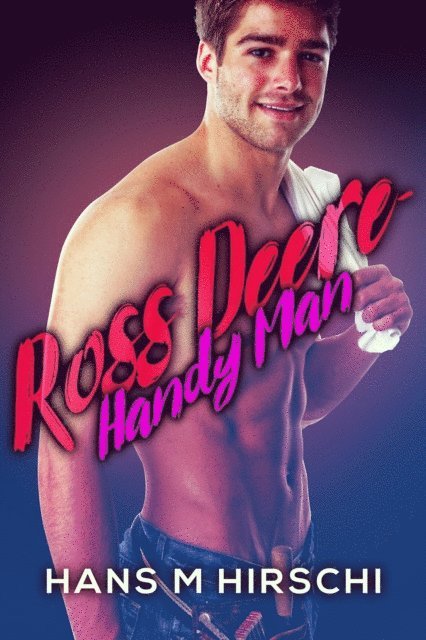 Hans M Hirschi - Ross Deere: Handy Man, E-bok