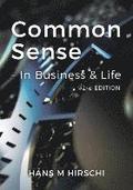 Common Sense - In Business &; in Life