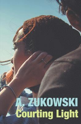 A Zukowski - Courting Light, Häftad