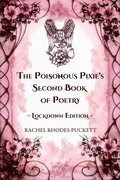 Poisonous Pixie's Book of Poetry: Lockdown Edition