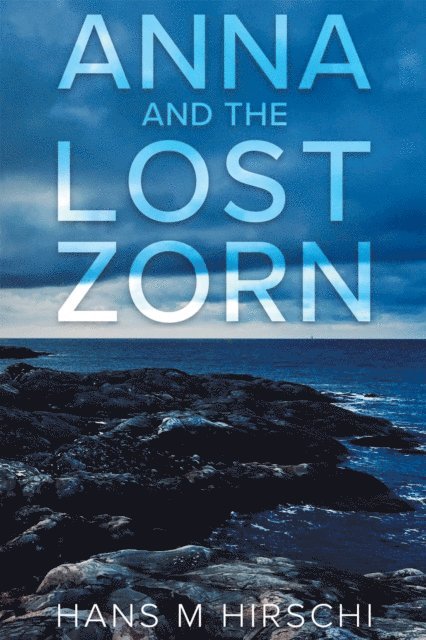 Hans M Hirschi - Anna and the Lost Zorn, E-bok