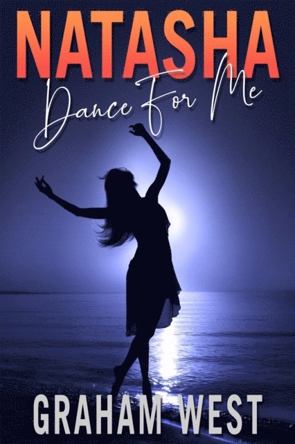 Graham West - Natasha Dance For Me, E-bok. Tillgänglighet: Lägg i varukorg