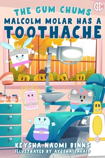 Keysha Naomi Binns - Malcolm Molar Has a Toothache: A Gum Chums Adventure, E-bok