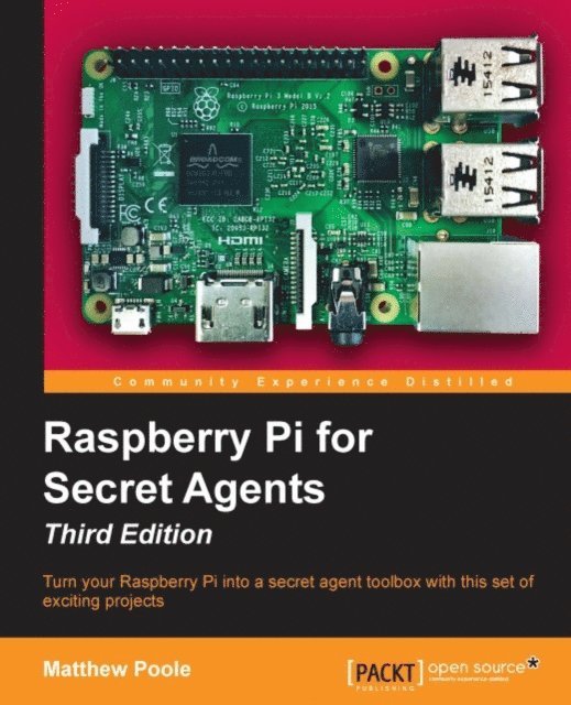 Matthew Poole - Raspberry Pi for Secret Agents, E-bok