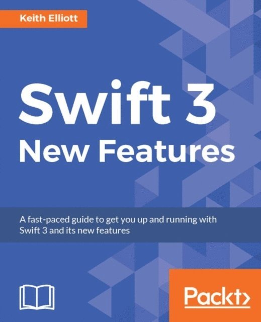 Keith Elliott - Swift 3 New Features, E-bok