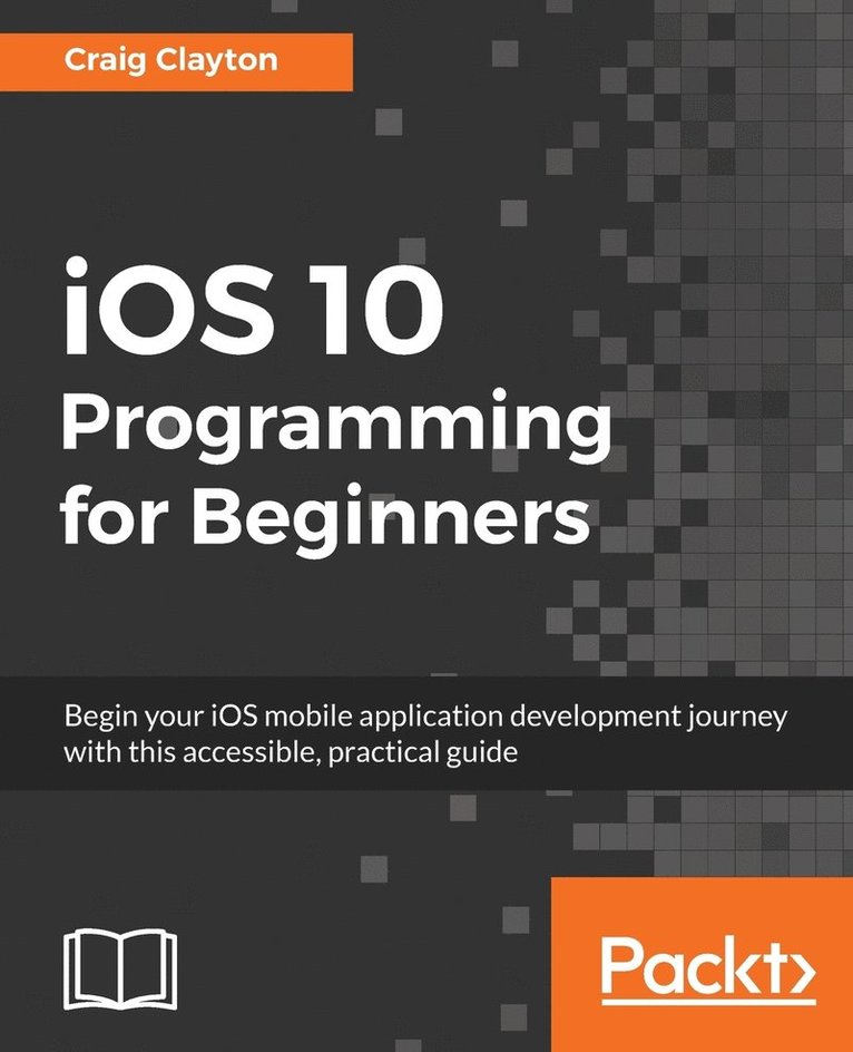 Craig Clayton - iOS 10 Programming for Beginners, Häftad