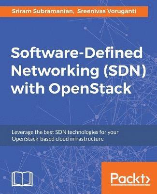 Sriram Subramanian, Sreenivas Voruganti - Software Defined Networking (SDN) with OpenStack, Häftad