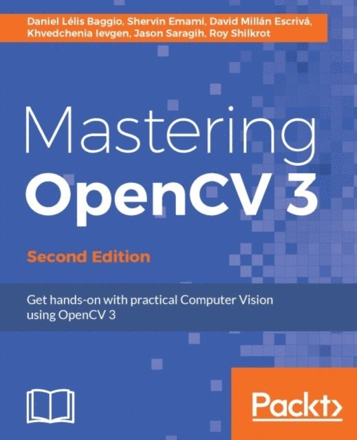 Shilkrot Roy Shilkrot, Saragih Jason Saragih, Ievgen Khvedchenia Ievgen, Escriva David Millan Escriva, Emami Shervin Emami, Baggio Daniel Lelis Baggio - Mastering OpenCV 3 - Second Edition, E-bok. Tillgänglighet: Lägg i varukorg