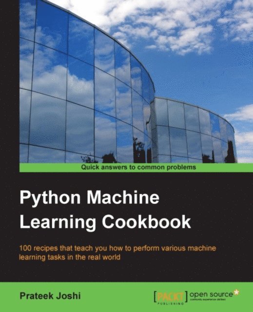 Vahid Mirjalili, Prateek Joshi - Python Machine Learning Cookbook, E-bok