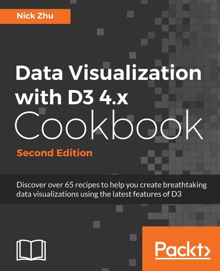 Nick Zhu - Data Visualization with D3 4.x Cookbook, Häftad