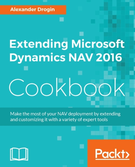 Drogin Alexander Drogin - Extending Microsoft Dynamics NAV 2016 Cookbook, E-bok. Tillgänglighet: Lägg i varukorg