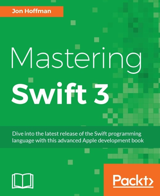 Jon Hoffman - Mastering Swift 3, E-bok