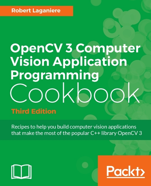 Robert Laganiere - OpenCV 3 Computer Vision Application Programming Cookbook, E-bok