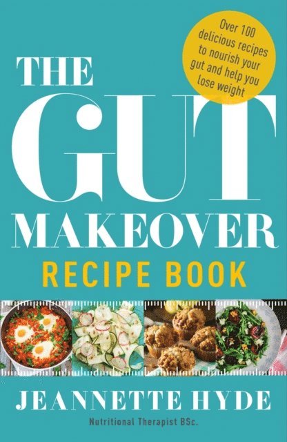 Jeannette Hyde - Gut Makeover Recipe Book, E-bok