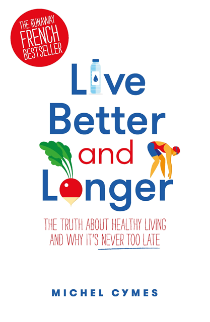 Michel Cymes - Live Better and Longer, E-bok. Tillgänglighet: Lägg i varukorg