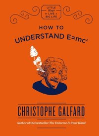 How To Understand E =mc 