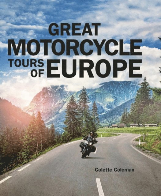 Colette Coleman - Great Motorcycle Tours of Europe, E-bok
