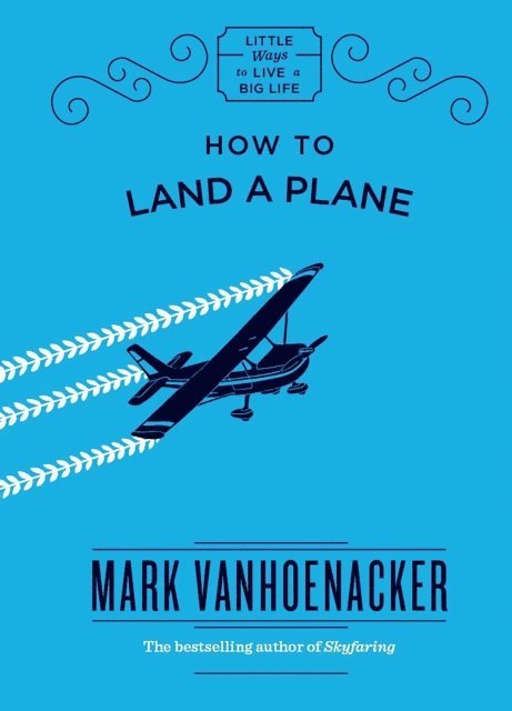 Mark Vanhoenacker - How to Land a Plane, E-bok