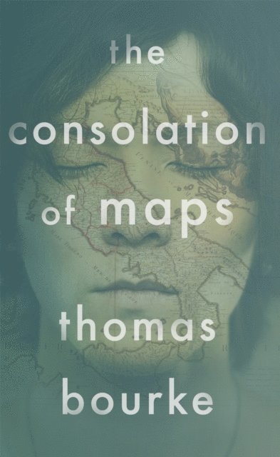Thomas Bourke - Consolation of Maps, E-bok