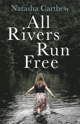 Natasha Carthew - All Rivers Run Free, Häftad. Tillgänglighet: Lägg i varukorg