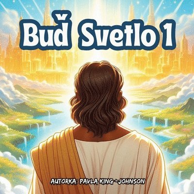Pavla King-Johnson - Buď Svetlo 1, Häftad