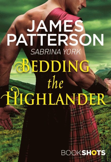James Patterson, Sabrina York - Bedding the Highlander, E-bok