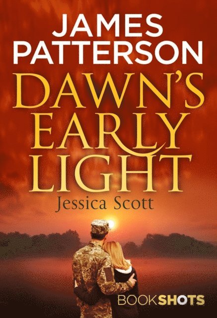 James Patterson, Jessica Scott - Dawn’s Early Light, E-bok
