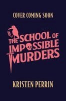 Kristen Perrin - School of Impossible Murders, Häftad. Tillgänglighet: Kommande
